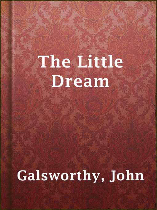 Title details for The Little Dream by John Galsworthy - Available